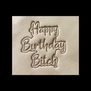 Black Happy Birthday Bitch Cookie Cutter Cookie India Funny Party Theme Biscuit Cutter for Adult Birthday Baking Humor Treats Sassy Celebration Cookies Gag Gift Snacks Girls Night