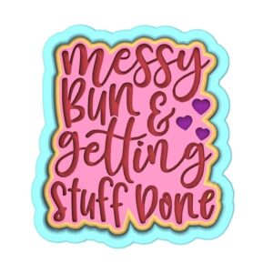 Black Messy Bun and Getting Stuff Done Cookie Cutter Stamp Stencil Baking Tool for Fun Quote Cookies Fondant Pastry Biscuits Sandwiches Desserts Motivation Party Snacks Baking